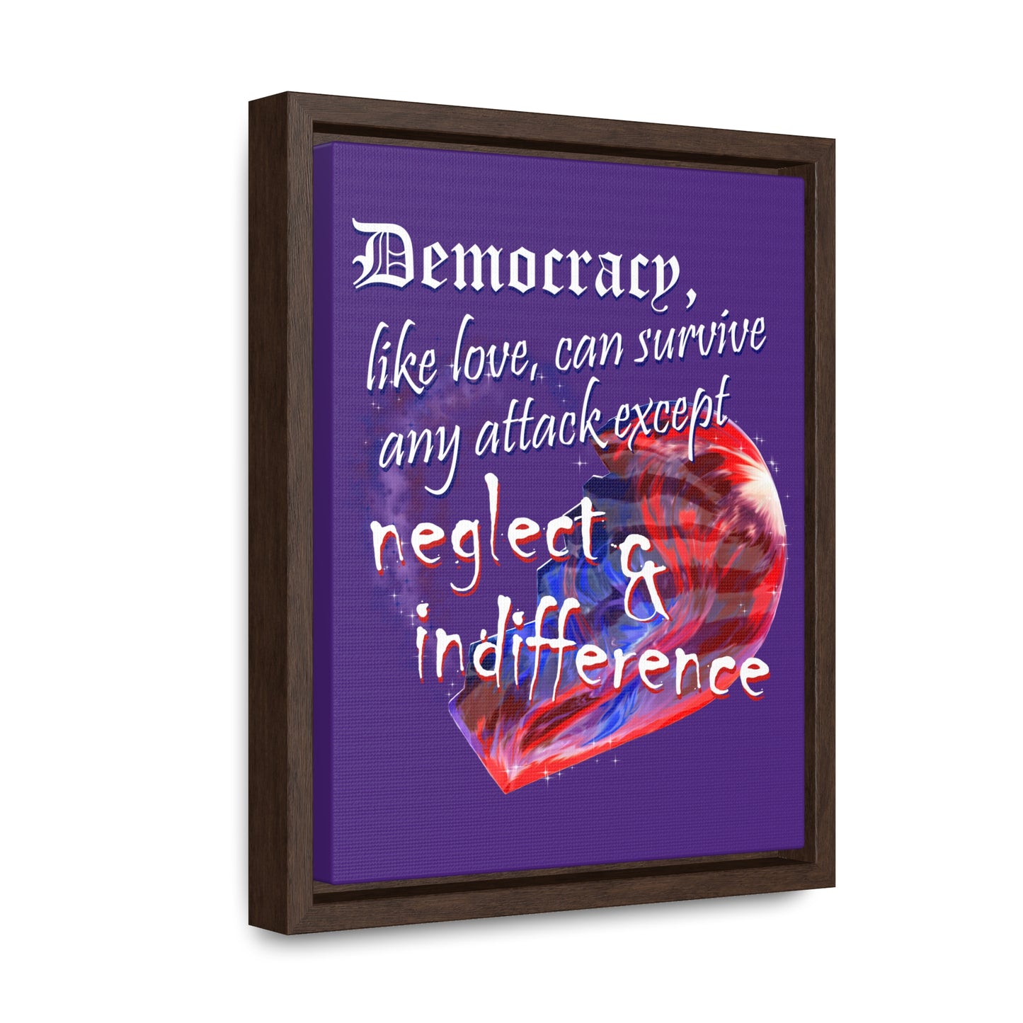 Democracy, Like Love, Can Survive (Gallery Canvas, Vertical Frame)