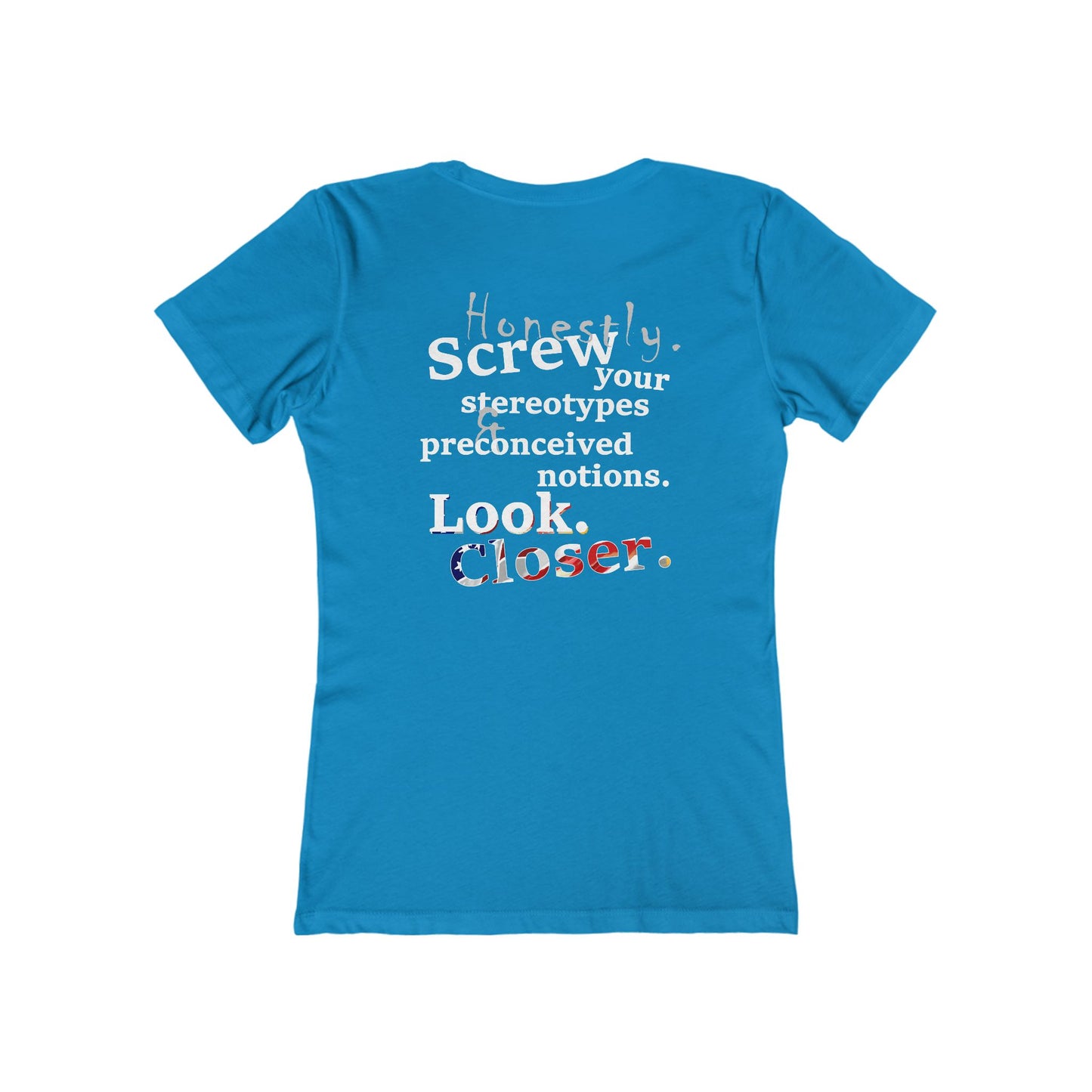 Look. Closer. (Women's Boyfriend Tee)