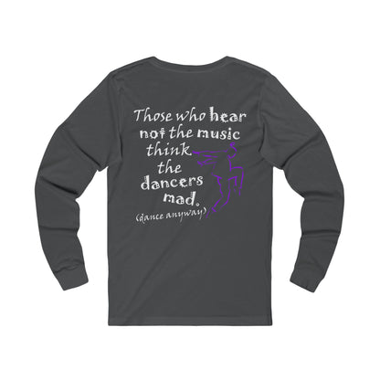 Hip Hop Guy; Those Who Hear Not the Music (Jersey Long Sleeve)