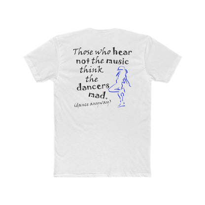 Hip Hop Girl; Those Who Hear Not the Music (Cotton Crew Tee)