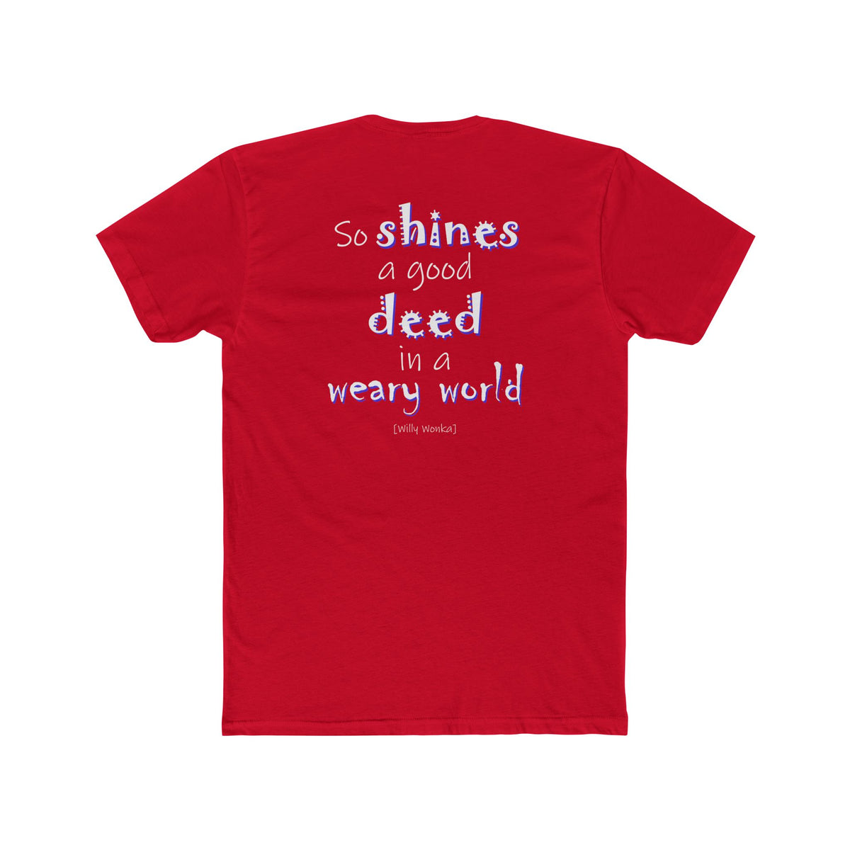 So Shines a Good Deed (Cotton Crew Tee)