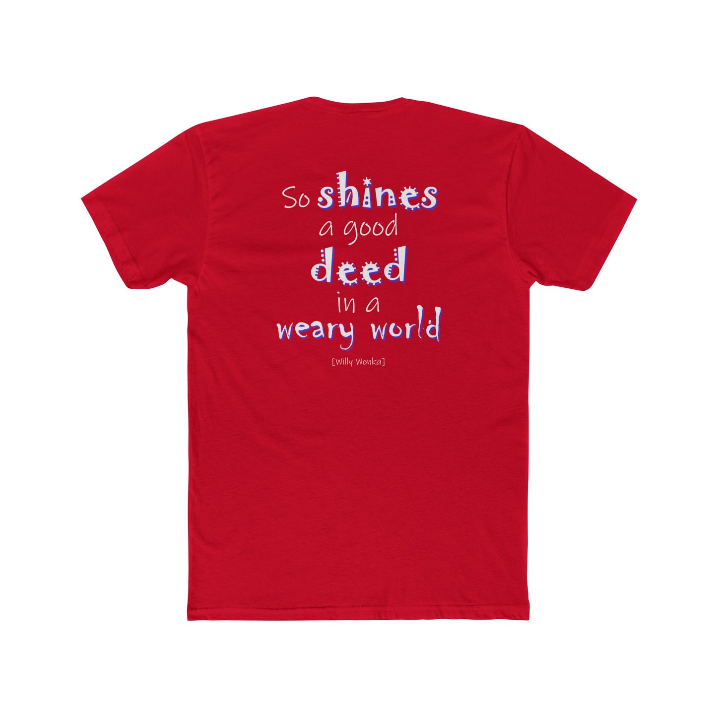 So Shines a Good Deed (Cotton Crew Tee)