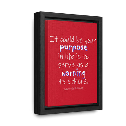 It Could Be Your Purpose (Gallery Canvas, Vertical Frame)