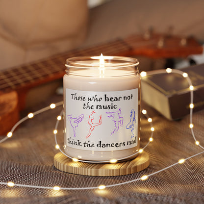 Those Who Hear Not the Music (Scented Soy Candle, 9oz)