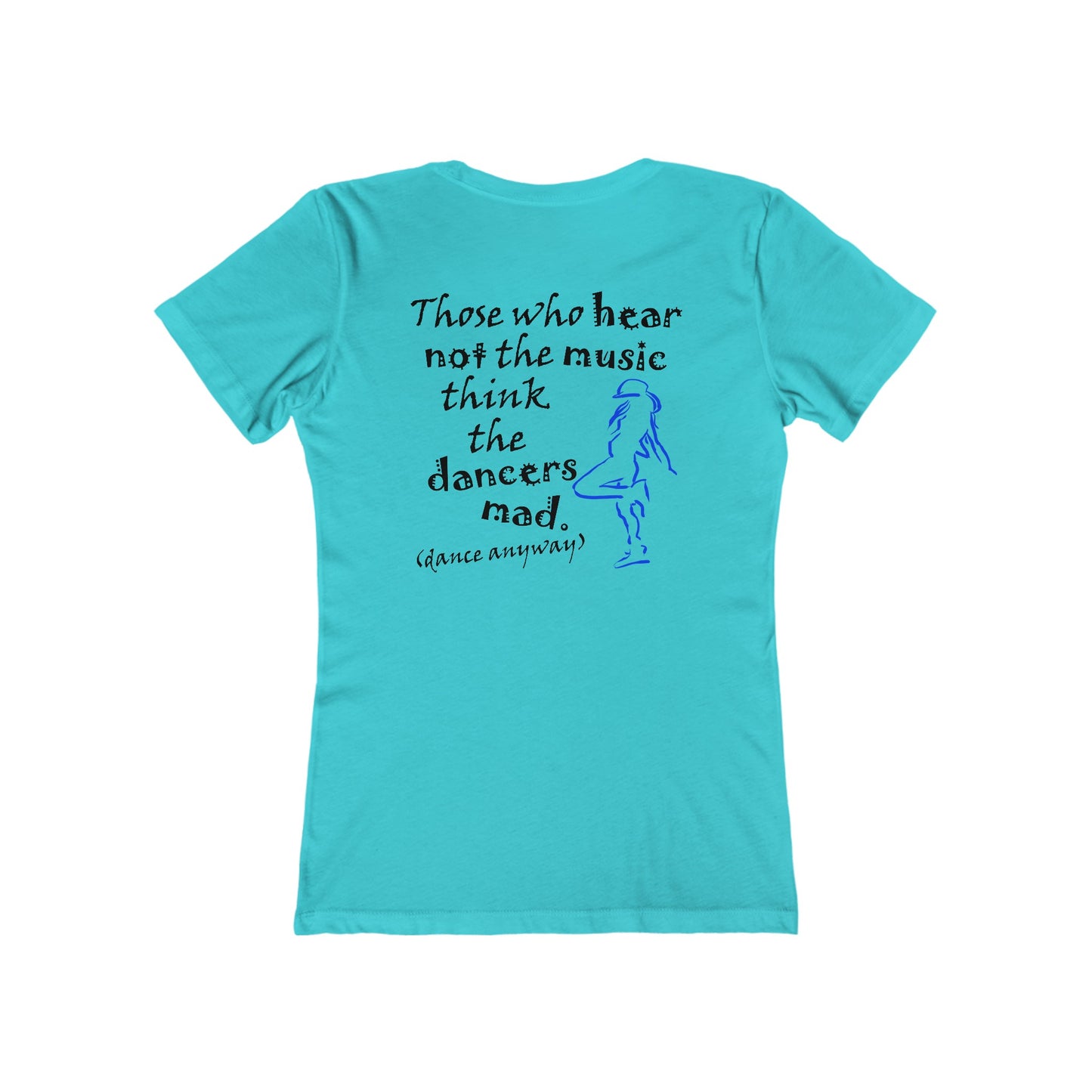 Hip Hop Girl; Those Who Hear Not the Music (Women's Boyfriend Tee)