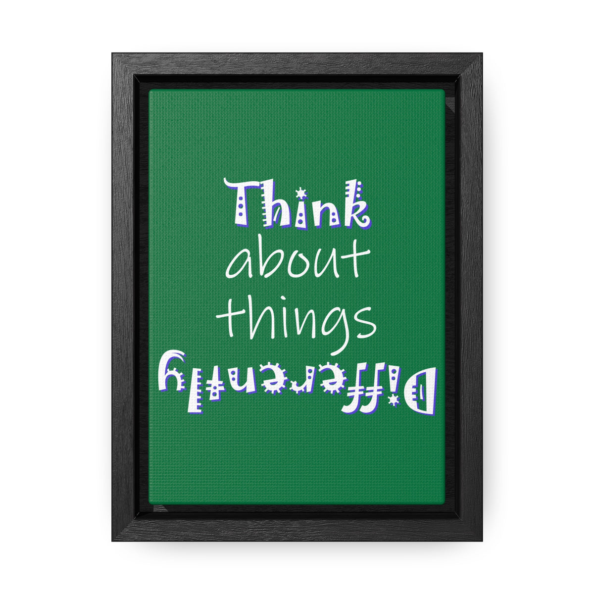 Think About Things Differently (Gallery Canvas, Vertical Frame)