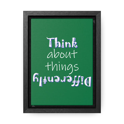 Think About Things Differently (Gallery Canvas, Vertical Frame)