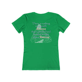 Nothing Wrong with America That (Women's Boyfriend Tee)