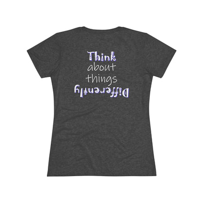 Think About Things Differently (Women's Triblend Tee)