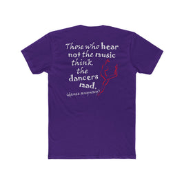 Ballerina; Those Who Hear Not the Music (Cotton Crew Tee)