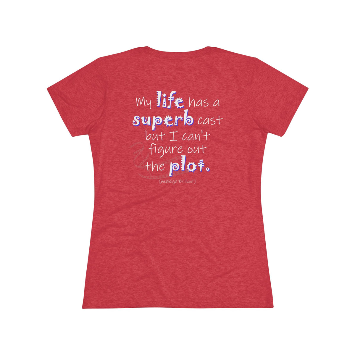 My Life Has A Superb Cast (Women's Triblend Tee)