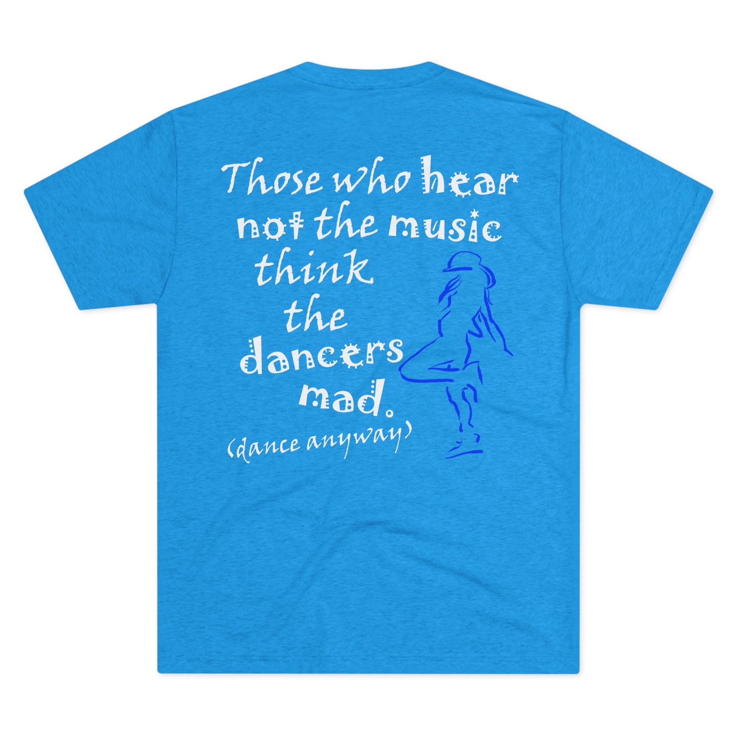 Hip Hop Girl; Those Who Hear Not the Music (Triblend Crew Tee)