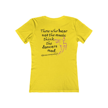 Hip Hop Guy; Those Who Hear Not the Music (Women's Boyfriend Tee)