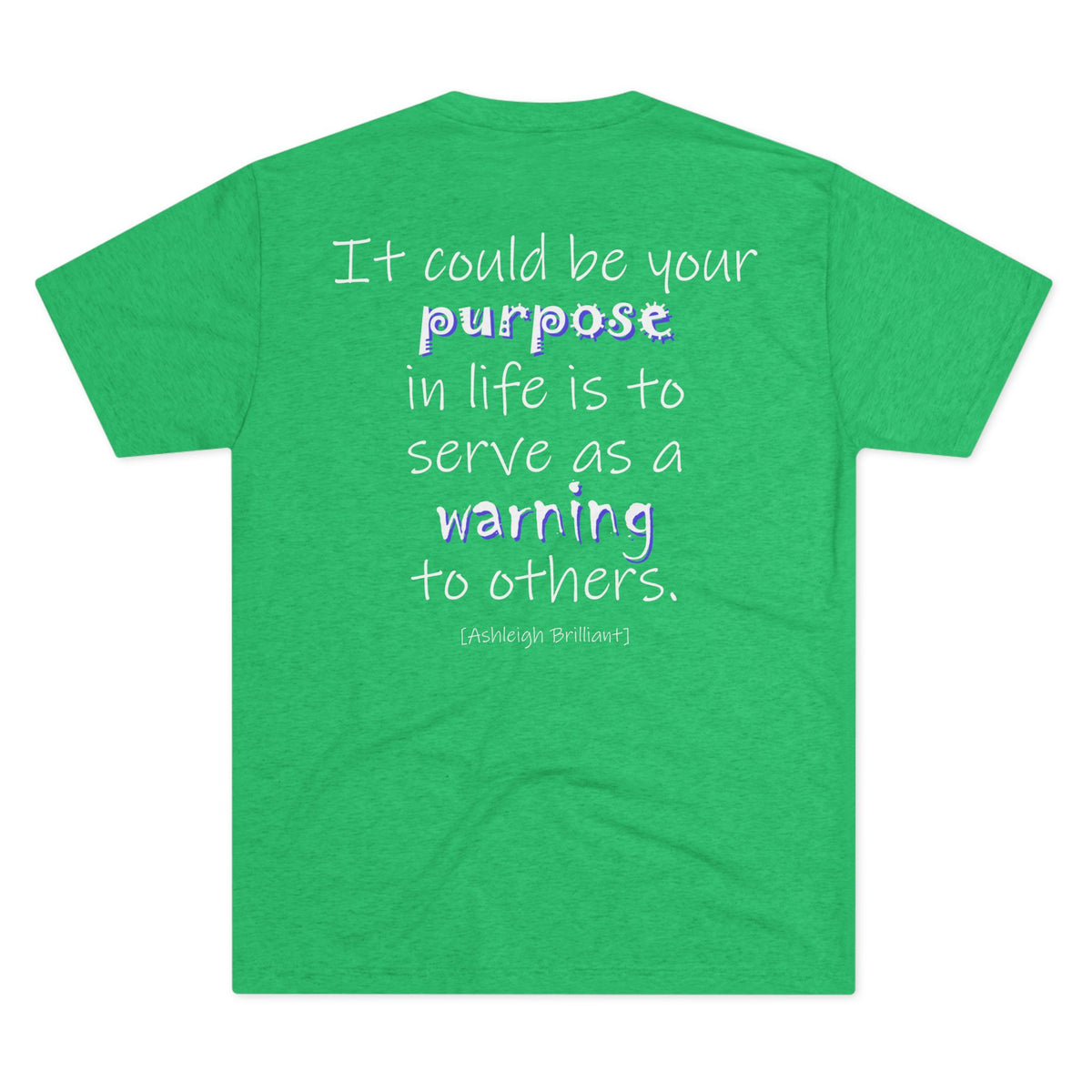 It Could Be Your Purpose (Triblend Crew Tee)