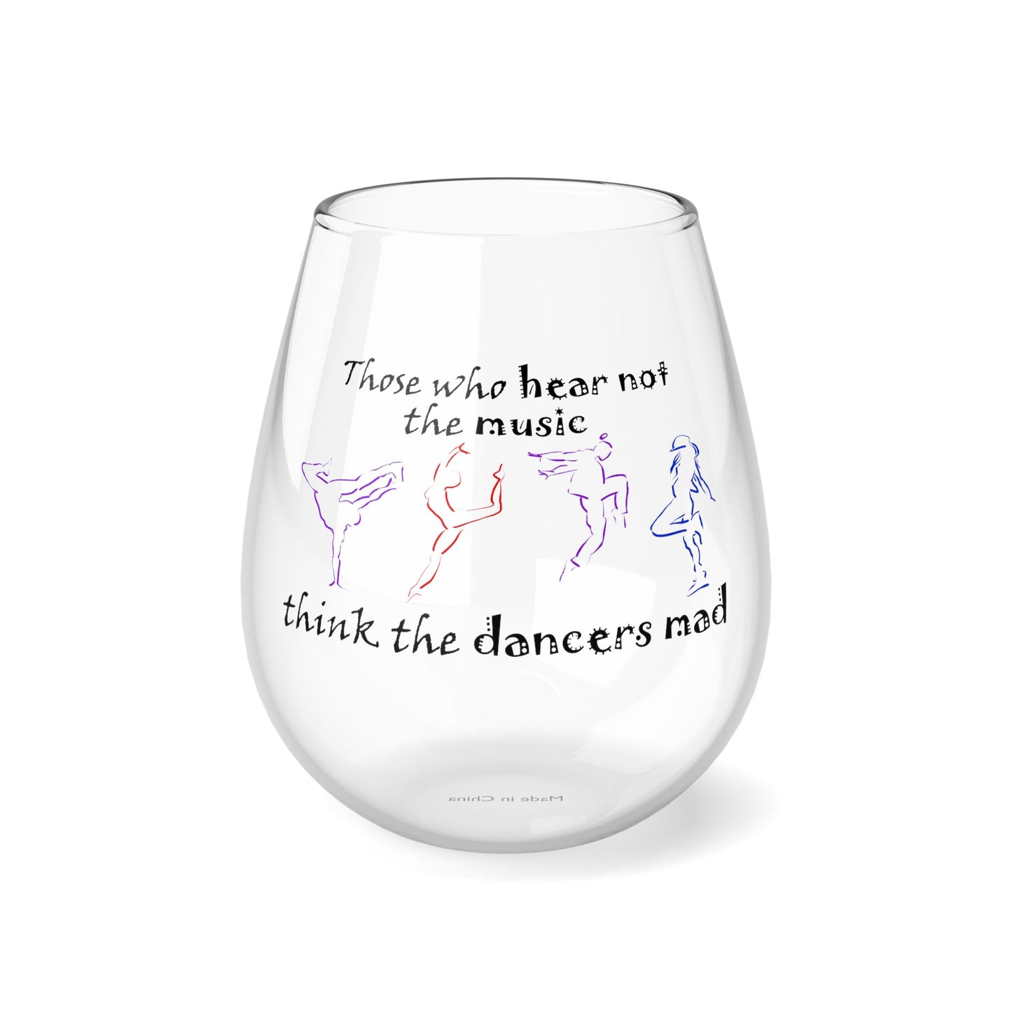 Those Who Hear Not the Music (Stemless Wine Glass, 11.75oz)