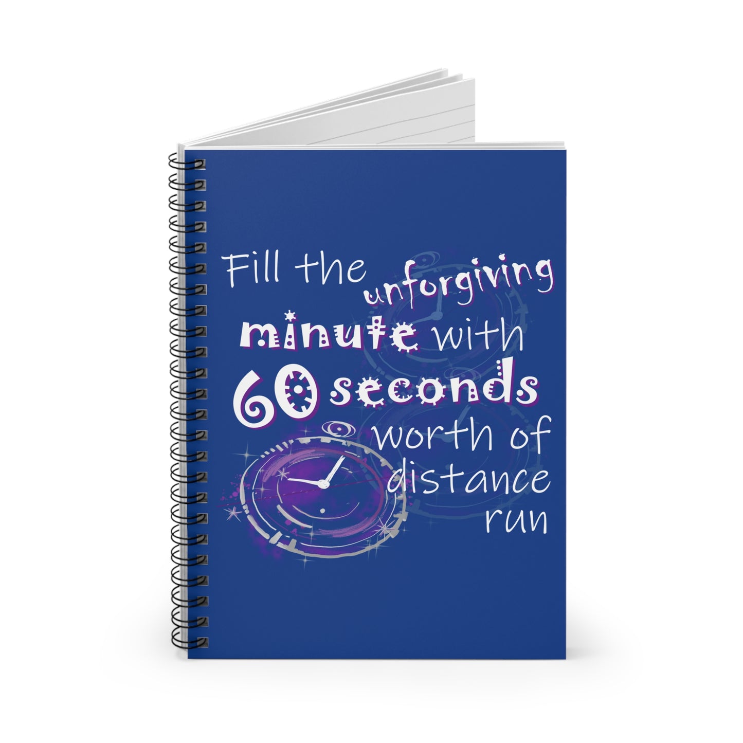 Fill the Unforgiving Minute (Spiral Notebook - Ruled Line)