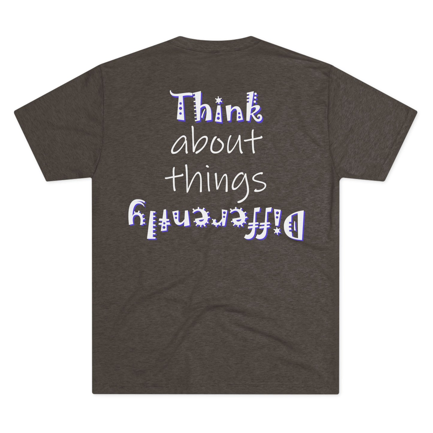 Think About Things Differently (Triblend Crew Tee)