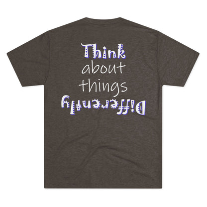 Think About Things Differently (Triblend Crew Tee)