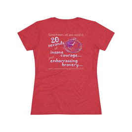 Sometimes All You Need (Women's Triblend Tee)