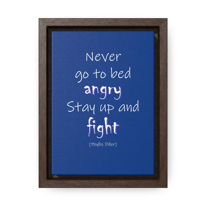 Never Go to Bed Angry (Gallery Canvas, Vertical Frame)