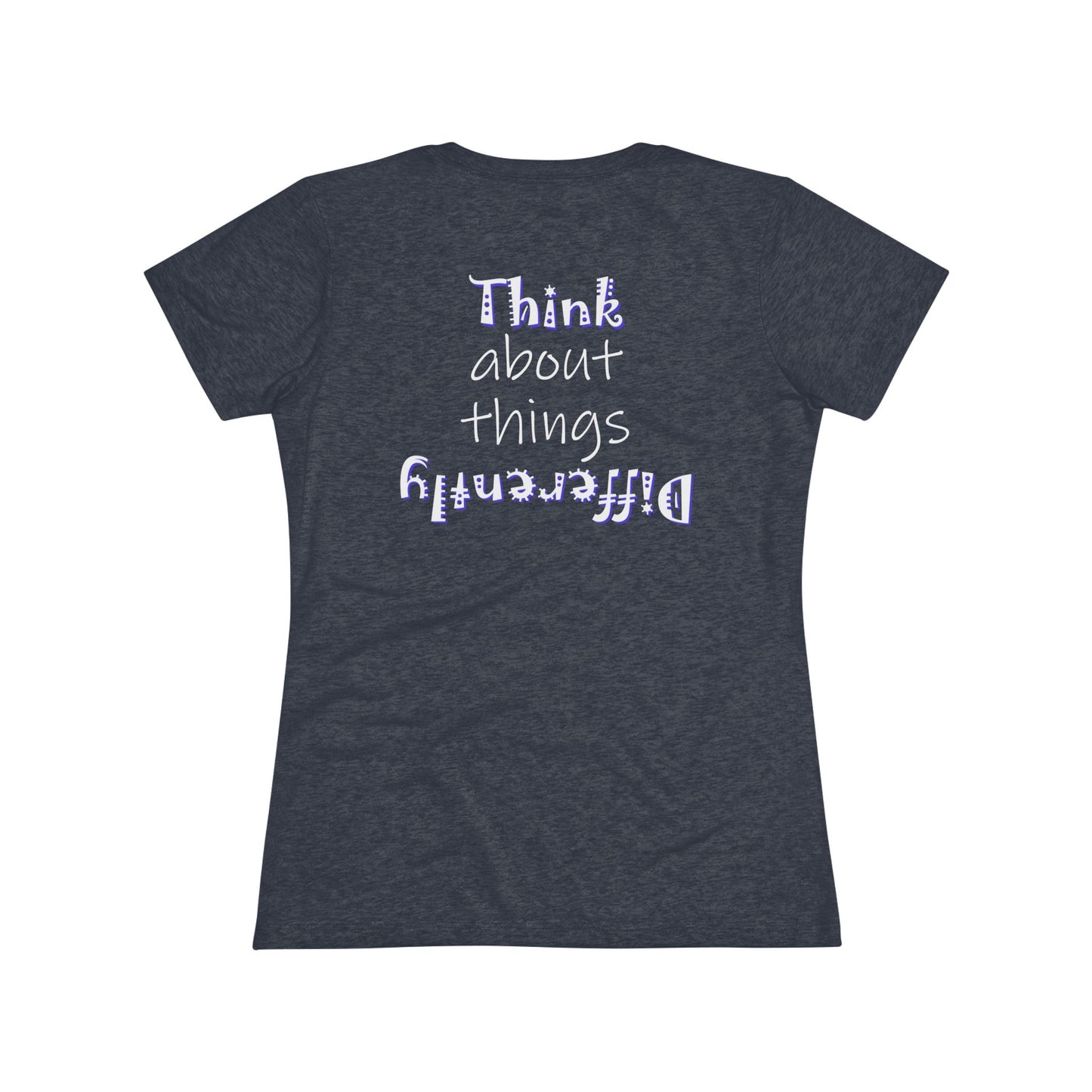 Think About Things Differently (Women's Triblend Tee)