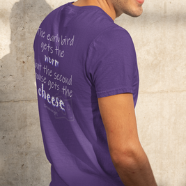 The Early Bird Gets (Cotton Crew Tee)