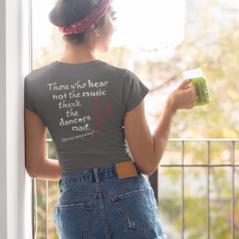 Ballerina; Those Who Hear Not the Music (Women's Triblend Tee)