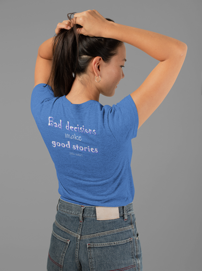 Bad Decisions Make Good Stories (Women's Triblend Tee)