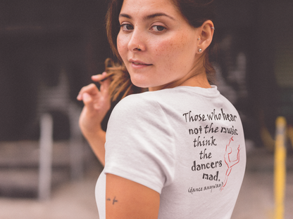 Ballerina; Those Who Hear Not the Music (Women's Boyfriend Tee)